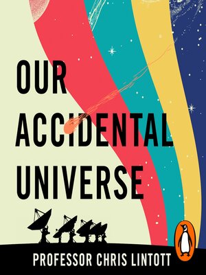 Our Accidental Universe - Audiobook